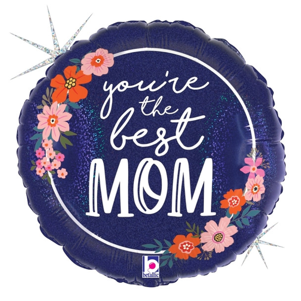 18"B You're The Best Mom Floral Holographic Pkg (5 count)