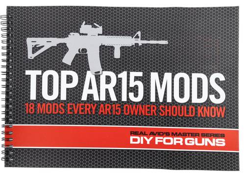 Real Avid Top AR15 Mods Instructional Book 1st Edition