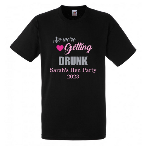 Personalised Getting Drunk Hen Night T-Shirt | Hen Party T-Shirts | Hen Night T-Shirts