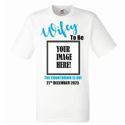 Personalised Wifey To Be with Photo T-Shirt