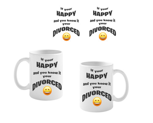 Personalised If Your Happy Divorced Mug