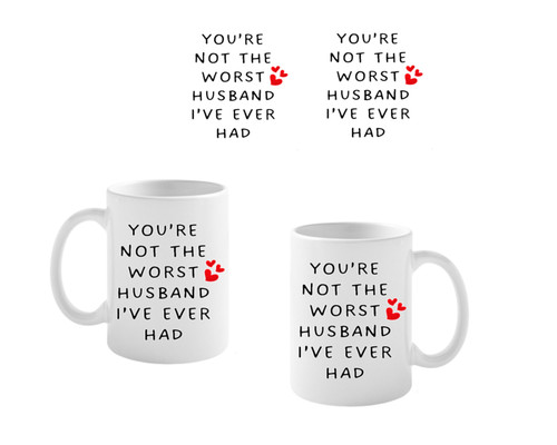Personalised Your Not The Worst Husband Mug