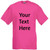 Personalised Your Text Here Pink T-Shirt