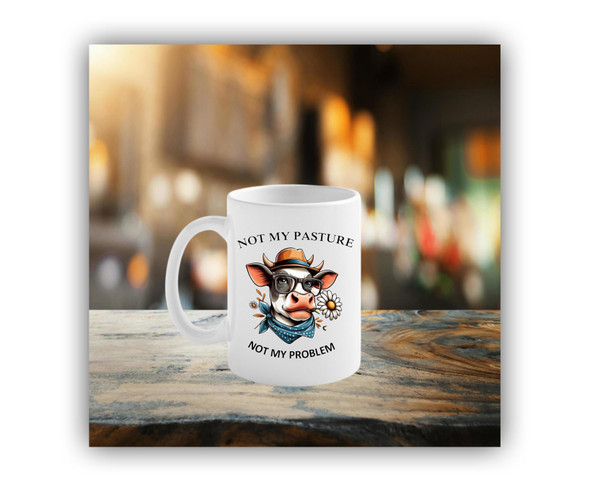 Not My Pasture Funny Cow Mug