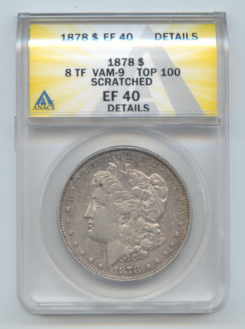 1878 8TF Morgan Silver Dollar,Top 100 VAM-9,8 Tail Feathers,ANACS EF-40 Details