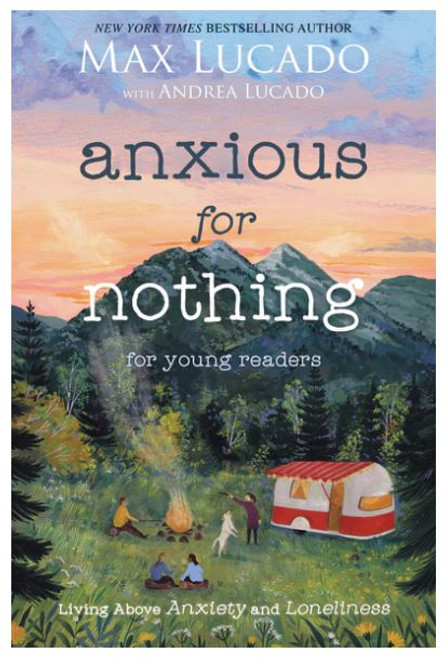 Max Lucado
Anxious for Nothing
Anxiety