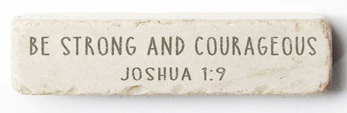 Scripture Stone
Be Strong & Courageous
Joshua 1:9