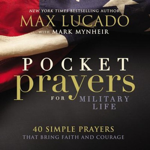 Pocket Prayers for Military Life
U.S. Military
Max Lucado