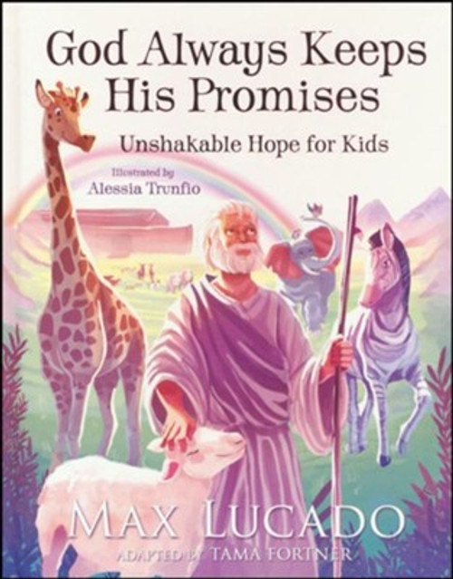 God Always Keeps His Promises: Unshakable Hope for Kids
First Communion
Ages 4 to 8
Max Lucado