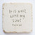 It is well with my soul
Scripture Stone
Message Block