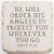 Scripture Stone
He will order His angels to protect you
Psalm 91:11
Angels