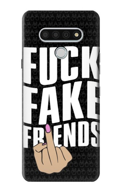 S3598 Middle Finger Fuck Fake Friend Case For LG Stylo 6