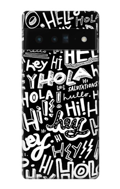 S2744 Hey Hi Hello Art Pattern Case For Google Pixel 6 Pro