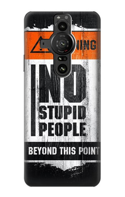 S3704 No Stupid People Case For Sony Xperia Pro-I