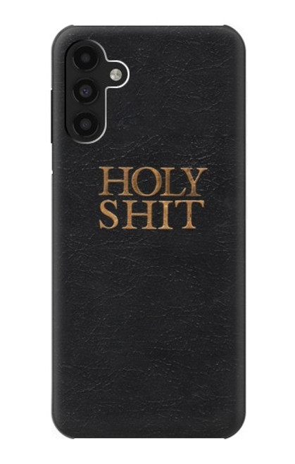 S3166 Funny Holy Shit Case For Samsung Galaxy A13 4G