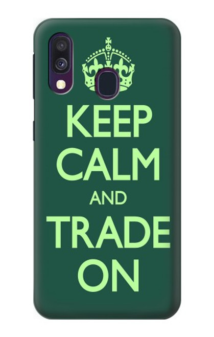S3862 Keep Calm and Trade On Case For Samsung Galaxy A40