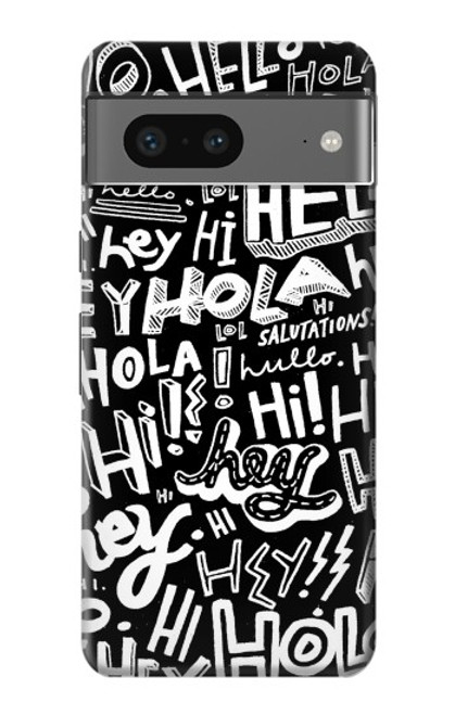 S2744 Hey Hi Hello Art Pattern Case For Google Pixel 7