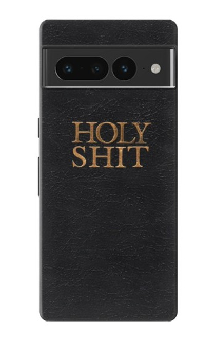 S3166 Funny Holy Shit Case For Google Pixel 7 Pro