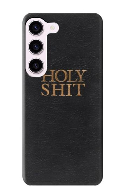 S3166 Funny Holy Shit Case For Samsung Galaxy S23