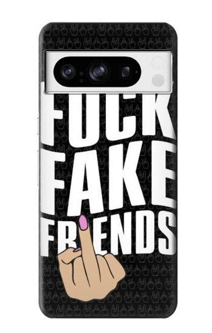 S3598 Middle Finger Fuck Fake Friend Case For Google Pixel 8 pro