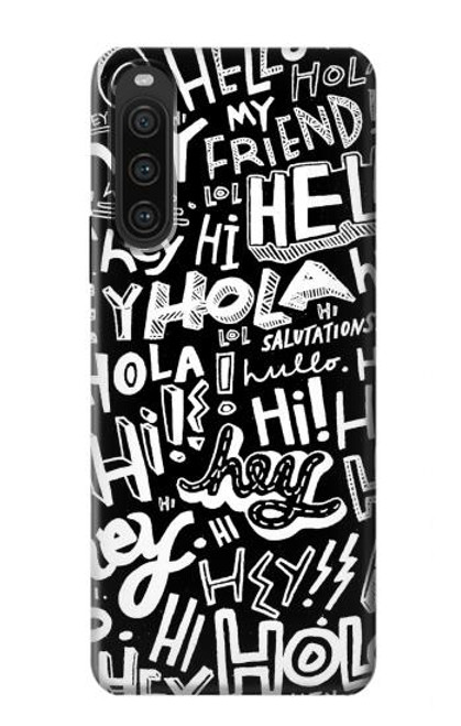 S2744 Hey Hi Hello Art Pattern Case For Sony Xperia 10 V