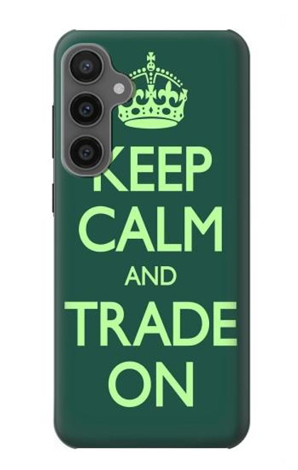 S3862 Keep Calm and Trade On Case For Samsung Galaxy S23 FE