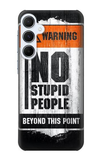 S3704 No Stupid People Case For Samsung Galaxy A55 5G