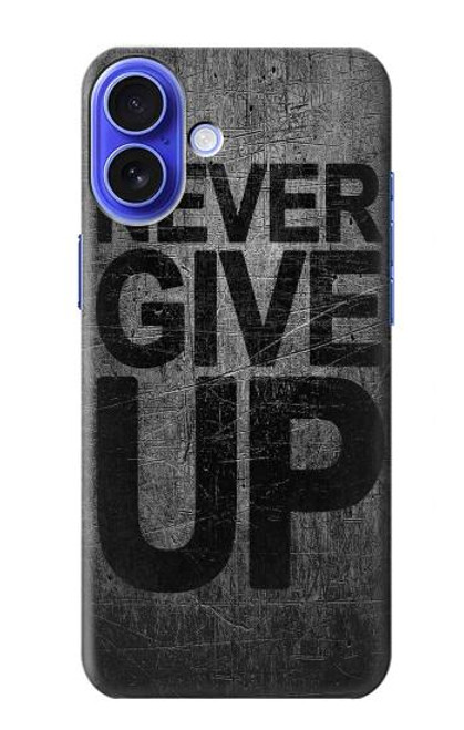 S3367 Never Give Up Case For iPhone 16