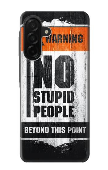 S3704 No Stupid People Case For Samsung Galaxy A26
