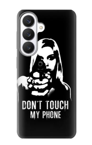 S2518 Do Not Touch My Phone Case For Samsung Galaxy S26