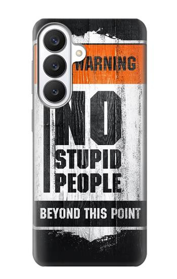 S3704 No Stupid People Case For Samsung Galaxy S26