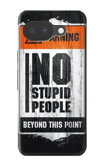 S3704 No Stupid People Case For Google Pixel 10a