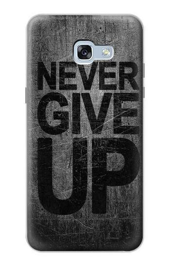 S3367 Never Give Up Case For Samsung Galaxy A5 (2017)