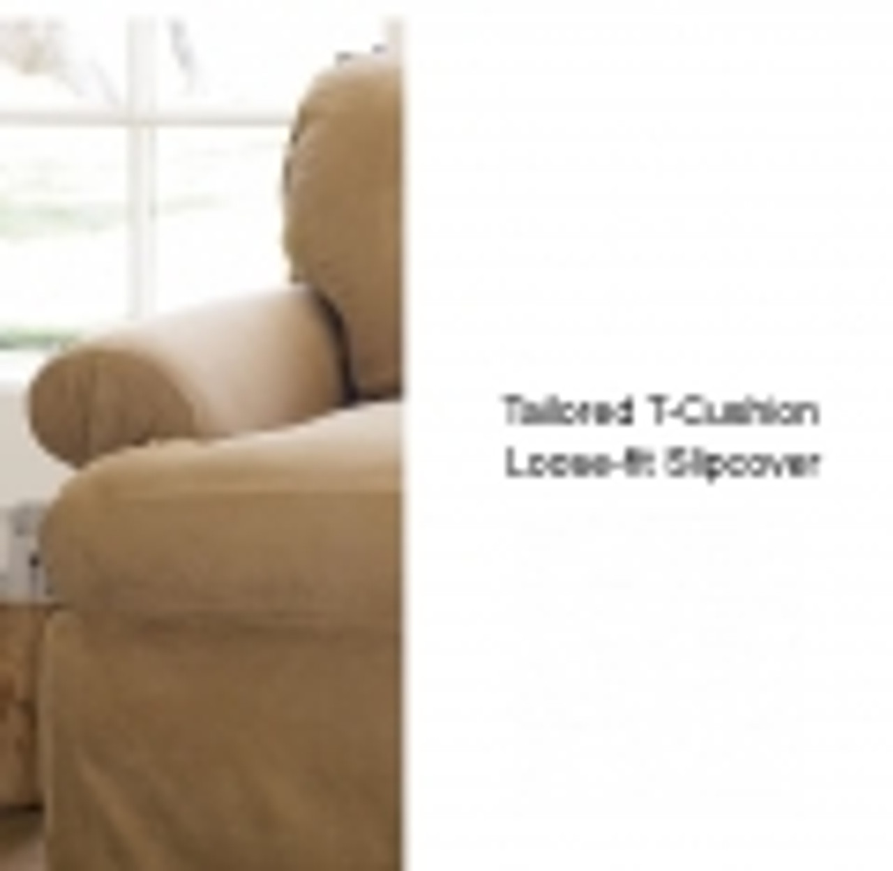 Tailored T Cushion Slipcovers