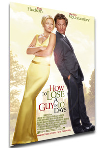 Poster Locandina Film - How to Lose a Guy in 10 Days