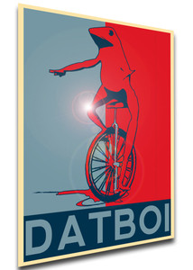 Poster - Propaganda - Meme - Dat Boi