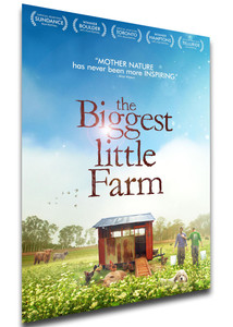 Poster - Locandina - the biggest little farm - la fattoria dei nostri sogni Poster - Locandina - the biggest little farm - la fattoria dei nostri sogni