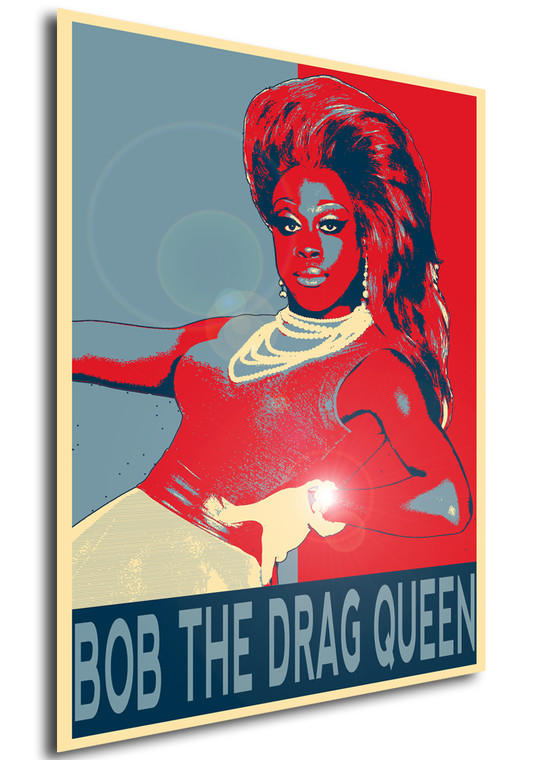 Poster - Propaganda - Drag Queen - Bob the Drag Queen