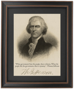 Thomas Jefferson, Portrait & Quote, "When government fears the people, there is liberty..." Thomas Jefferson, Portrait & Quote, "When government fears the people, there is liberty..."