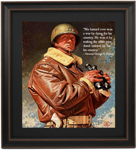 General Patton Portrait and Quote, "No bastard ever won a war by dying for his country..." General Patton Portrait and Quote, "No bastard ever won a war by dying for his country..."