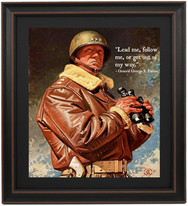 General Patton Portrait and Quote, "Lead me, follow me, or get out of my way." General Patton Portrait and Quote, "Lead me, follow me, or get out of my way."