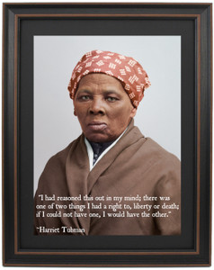 Framed Portrait of Harriet Tubman & Quote “I had reasoned this out in my mind..."