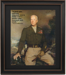 General Patton Portrait & Quote: "A good plan violently executed now..."