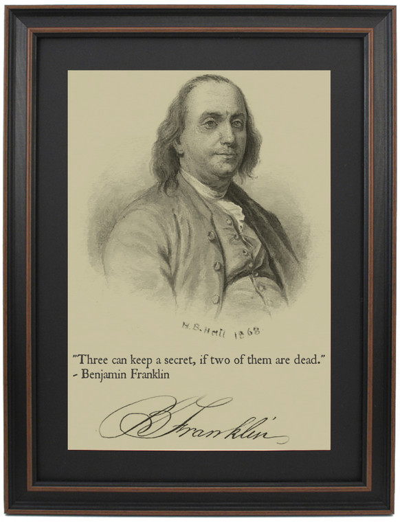 Framed Benjamin Franklin Portrait & Quote "Three can keep a secret, if two of them are dead."