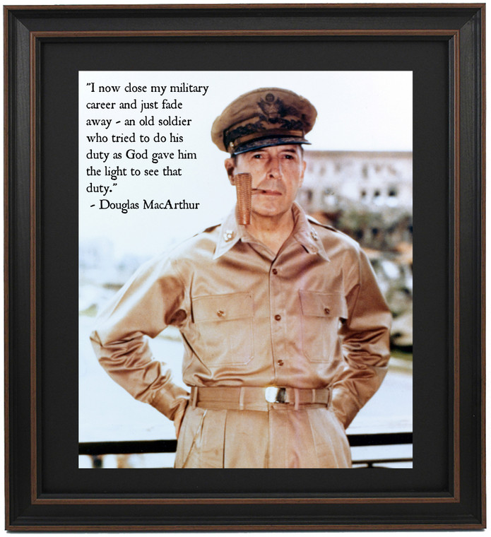 Douglas MacArther Portrait and Quote, "I now close my military career and just fade away - an old soldier..."