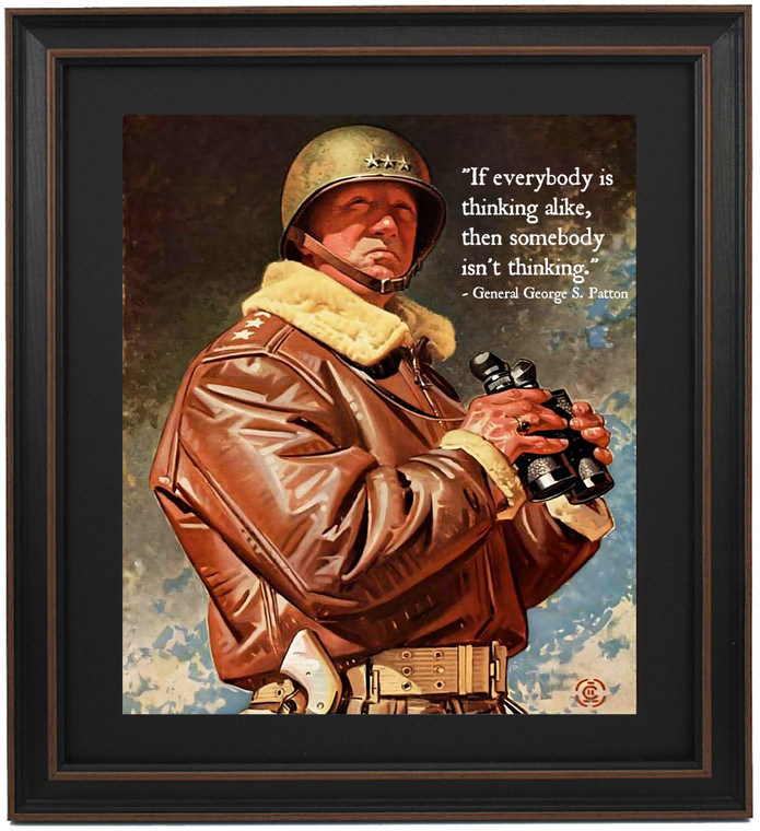 General Patton Portrait and Quote, "If everybody is thinking alike, then somebody isn't thinking."