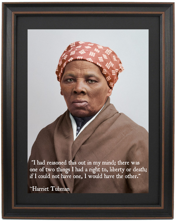 Framed Portrait of Harriet Tubman & Quote “I had reasoned this out in my mind..."