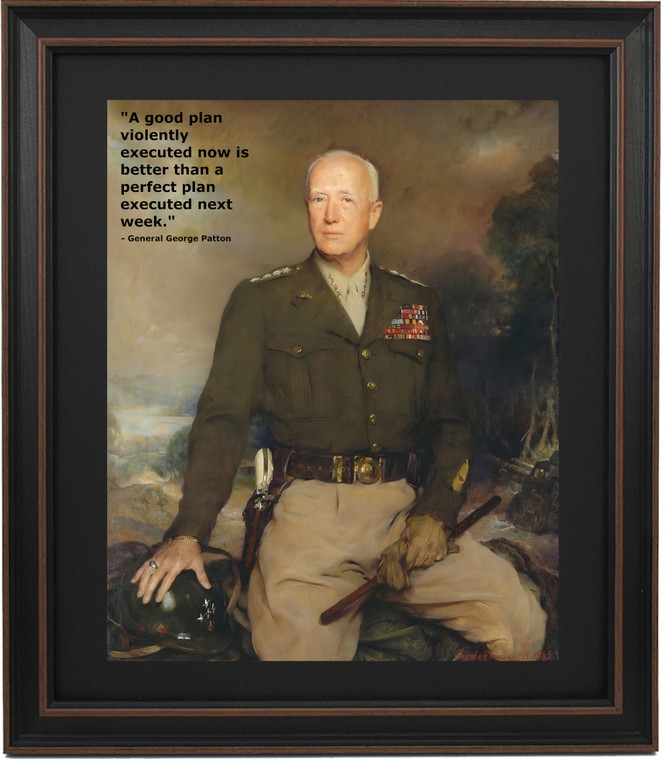 General Patton Portrait & Quote: "A good plan violently executed now..."