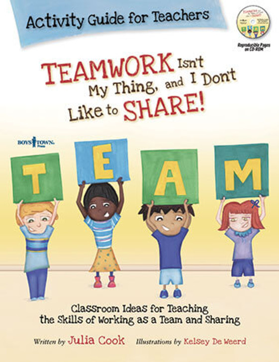 TEAMWORK Isn't My Thing, and I Don't Like to SHARE! Activity Guide for Teachers