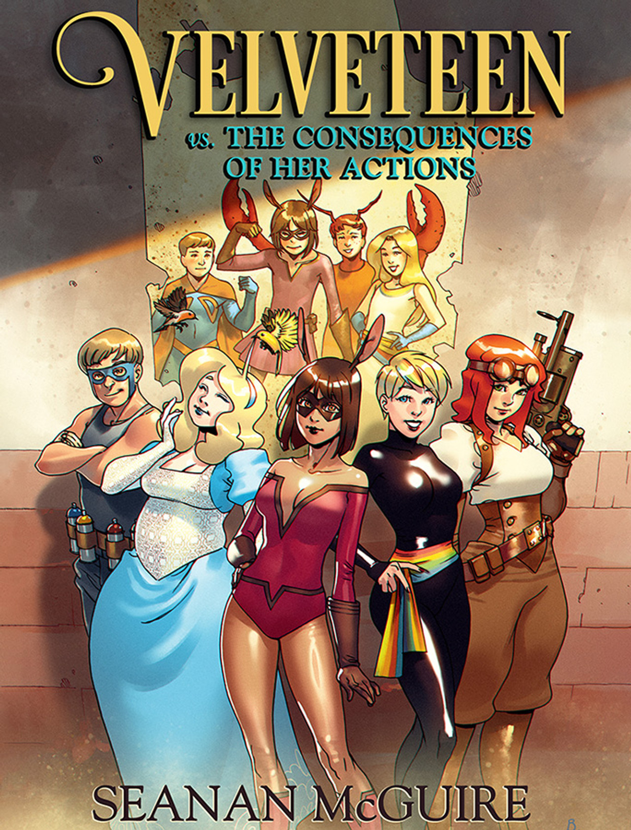Velveteen vs. the Consequences of Her Actions by Seanan McGuire